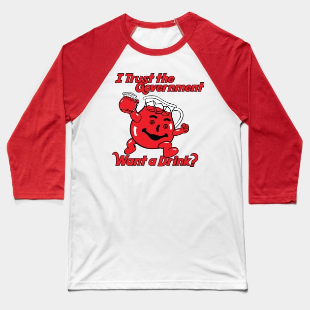 Kool-Aid I Trust the Government Want a Drink Parody Baseball T-Shirt by This is ECP